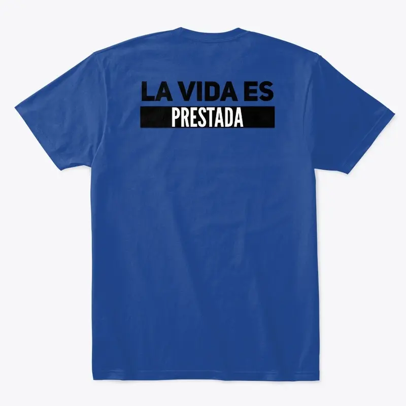 La Vida Es PRESTADA